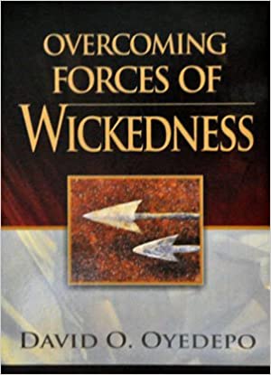 Overcoming The Forces Of Wickedness PB - David O Oyedepo